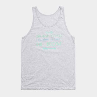 The best time to plant a tree is now nature quote T-Shirt Tank Top